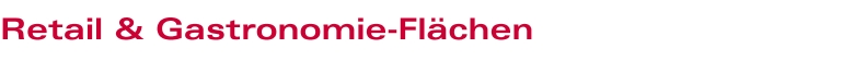Retail & Gastronomie-Fl�chen